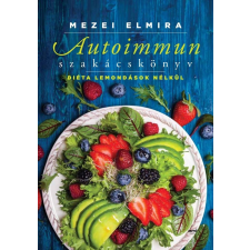  Mezei Elmira : Autoimmun szakácskönyv folyóirat, magazin
