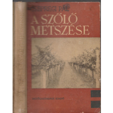 Mezőgazdasági Kiadó A szőlő metszése antikvárium - használt könyv