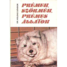 Mezőgazdasági Kiadó Prémek, szőrmék, prémes állatok - Dr. Holdas Sándor antikvárium - használt könyv