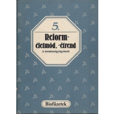 Mezőgazdasági Kiadó Reforméletmód, -étrend - A természetgyógyászat (Biofüzetek 5.) antikvárium - használt könyv