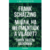  Mi van, ha megmentjük a világot? - Tippek túlélni vágyóknak