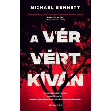 Michael I. Bennett - A vér vért kíván regény