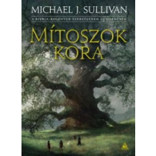 Michael J. Sullivan Mítoszok kora irodalom