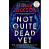 Michael Joseph Not Quite Dead Yet (Hardback)