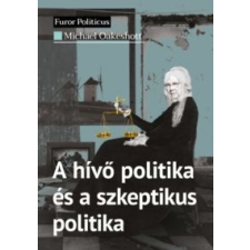 Michael Oakeshott A hívő politika és a szkeptikus politika társadalom- és humántudomány
