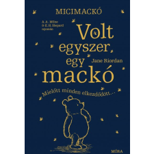 Micimackó - Volt egyszer egy mackó gyermek- és ifjúsági könyv