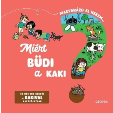  - MIÉRT BÜDI A KAKI? - MAGYARÁZD EL NEKEM gyermek- és ifjúsági könyv