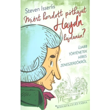  MIÉRT HORDOTT PÓTHAJAT HAYDN HAJDANÁN? /ÚJABB TÖRTÉNETEK HÍRES ZENESZERZŐKRŐL póthaj