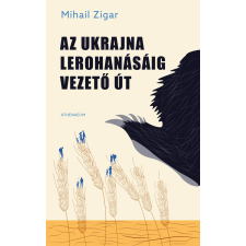 Mihail Zigar - Az Ukrajna lerohanásáig vezető út egyéb könyv
