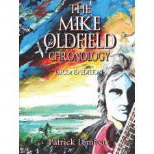  Mike Oldfield Chronology – Patrick LeMieux idegen nyelvű könyv