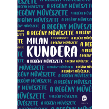 Milan Kundera - A regény művészete egyéb könyv
