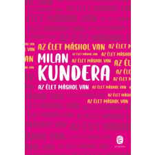 Milan Kundera - Az élet máshol van regény