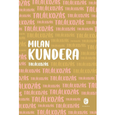 Milan Kundera - Találkozás egyéb könyv