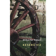 Milbacher Róbert - Keserű víz egyéb könyv