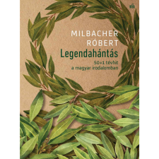 Milbacher Róbert Legendahántás (BK24-200384) irodalom