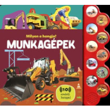 - Milyen a hangja? - Munkagépek gyermek- és ifjúsági könyv
