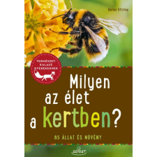 Milyen az élet a kertben? - 85 állat és növény gyermek- és ifjúsági könyv