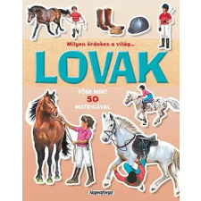  Milyen érdekes a világ... Lovak - Több mint 50 matricával egyéb könyv