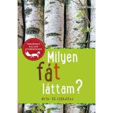 Milyen fát láttam? - 85 fa- és cserjefaj gyermek- és ifjúsági könyv