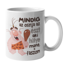 Mindig az okoskodik aki hülye mint a faszom - Bögre bögrék, csészék