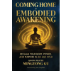 Mingtong Gu Coming Home to Embodied Awakening | Mingtong Gu