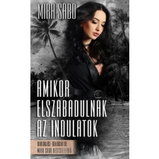 Mira Sabo - Amikor ​elszabadulnak az indulatok - Birtoklás-trilógia 3. egyéb könyv