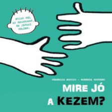  Mire jó a kezem? gyermek- és ifjúsági könyv