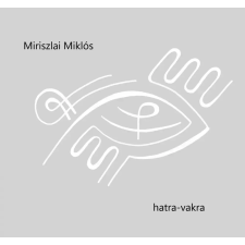 Miriszlai Miklós (magánkiadás) Hatra-vakra egyéb e-könyv