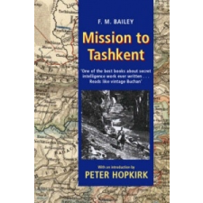  Mission to Tashkent – F M Bailey idegen nyelvű könyv
