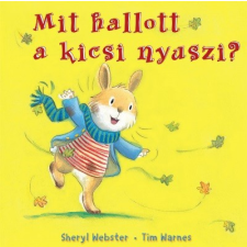  Mit hallott a kicsi nyuszi? §H gyermek- és ifjúsági könyv