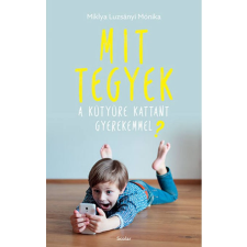 Mit tegyek kütyüre kattant gyerekemmel? életmód, egészség