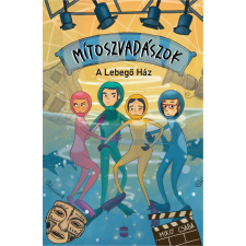 Mítoszvadászok 2. - A Lebegő Ház gyermek- és ifjúsági könyv