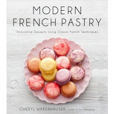  Modern French Pastry – Cheryl Wakerhauser idegen nyelvű könyv