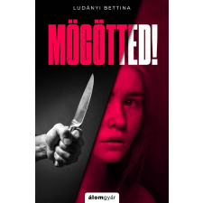 Mögötted! regény