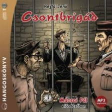 Mojzer Kiadó; Kossuth Kiadó Csontbrigád - Hangoskönyv - MP3 hangoskönyv