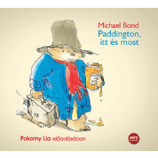 Mojzer Kiadó; Kossuth Kiadó Paddington itt és most - Pokorny Lia előadásában gyermek- és ifjúsági könyv