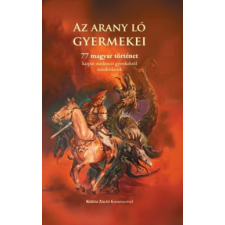 Molnár Attila - Az arany ló gyermekei egyéb könyv