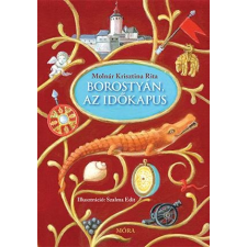 ﻿Molnár Krisztina Rita MOLNÁR KRISZTINA RITA - BOROSTYÁN, AZ IDÕKAPUS - ÜKH 2019 gyermek- és ifjúsági könyv