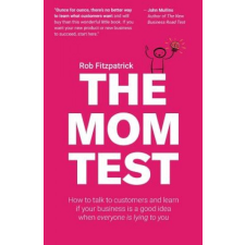  Mom Test – Rob Fitzpatrick idegen nyelvű könyv
