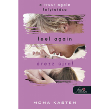 Mona Kasten - Feel Again - Érezz újra! - Újrakezdés 3. regény