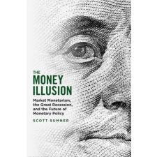  Money Illusion – Scott Sumner idegen nyelvű könyv