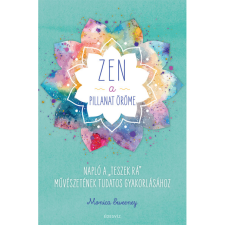 Monica Sweeney ZEN - A pillanat öröme (BK24-215016) életmód, egészség