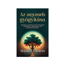 Monika Carless - Az anyaseb gyógyítása ezoterika