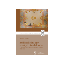 Monok István Monok István - Beilleszkedni egy európai birodalomba regény