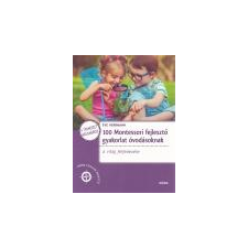 Móra 100 Montessori fejlesztő gyakorlat óvodásoknak - Éve Herrmann életmód, egészség