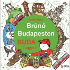 Móra Bartos Erika - Buda hegyei-Brúnó Budapesten 2. (új példány) gyermek- és ifjúsági könyv