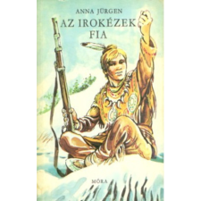 Móra Ferenc Ifjúsági Könyvk. Az irokézek fia antikvárium - használt könyv