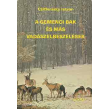 ﻿Móra Ferenc Könyvkiadó A gemenci bak és más vadászelbeszélések antikvárium - használt könyv