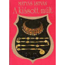﻿Móra Ferenc Könyvkiadó A kiásott múlt antikvárium - használt könyv