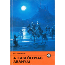 ﻿Móra Ferenc Könyvkiadó A rablólovag aranyai (Delfin) - Balogh Béni antikvárium - használt könyv